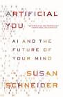 Künstliches Sie: KI und die Zukunft Ihres Geistes von Susan Schneider (englisch) Pape