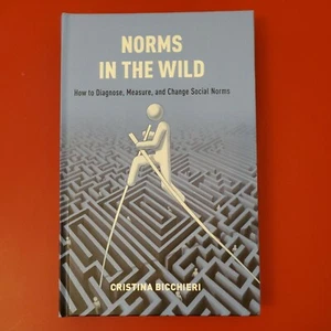 NORMS IN WILD: HOW TO DIAGNOSE, MEASURE, AND CHANGE SOCIAL By Cristina Bicchieri - Picture 1 of 2