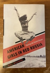American Girls in Red Russia Julia L. Mickenberg HC 2017 SovietHistory Communism - Picture 1 of 2