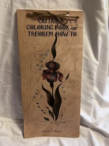 2009 Cattails Coloring Book & Theorem How-to By Barbara A Palmer Folk Artist - Picture 1 of 7
