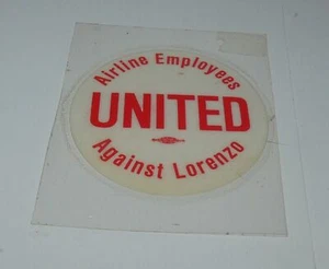 VINTAGE AIRLINE EMPLOYEES UNITED AGAINST LORENZO LAMINATED STICKER - Picture 1 of 3