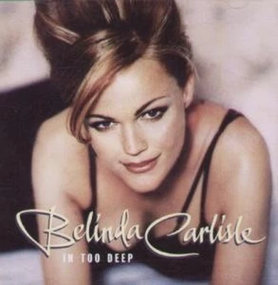 Belinda Carlisle In Too Deep CD UK Chrysalis 1996 Teil 1 CDCHS5033 - Bild 1 von 2