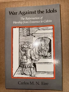 War against the Idols : The Reformation of Worship from Erasmus to Calvin by... - Imagen 1 de 4
