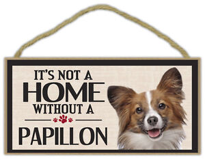 Wood Sign: It's Not A Home Without A Papillon | Dogs, Gifts, Decorations