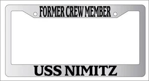 Chrome License Plate Frame FORMER CREW MEMBER USS NIMITZ Auto Accessory 2048 - Picture 1 of 1