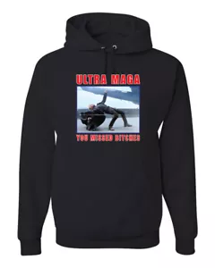 Ultra Maga You Missed Bitches Funny Donald Trump Bullet Hoodie Sweatshirt - Picture 1 of 13