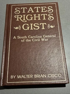 States Rights Gist - A South Carolina General of the Civil War 1991 HB - Picture 1 of 6