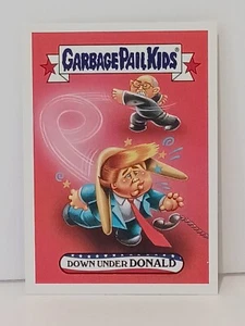 DOWN UNDER DONALD Garbage Pail Kids 2017 GPK TRUMPOCRACY First 100 Days 34 Trump - Picture 1 of 2