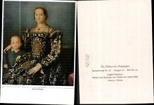 425735,Künstler Ak Angelo Bronzino Bildnis der Eleonora v. Toledo m. ihren Sohn 