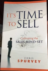 It's Time to Sell : Cultivating the Sales Mind-Set, Chris Spurvey, 2016 FREE shp - Bild 1 von 5