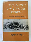 The Rush That Never Ended: History Of Australian Mining - Geoffrey Blainey 1963