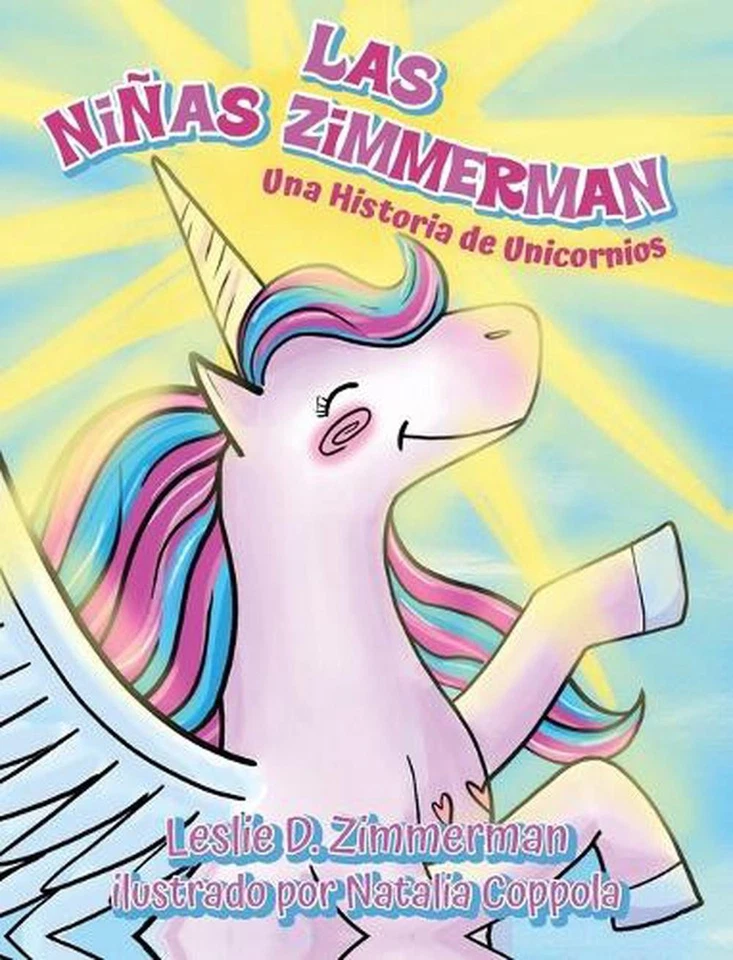 Las Ninas Zimmerman: Una Historia de Unicornios by Leslie Zimmerman (Spanish) Ha - Image 1 of 1