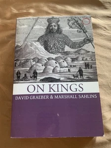 On Kings by David Graeber and Marshall Sahlins (2017, Trade Paperback) - Picture 1 of 6