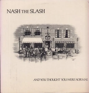 Nash the Slash And You Thought You Were Normal LP vinyl Canada Cut-Throat 1982 - Picture 1 of 4