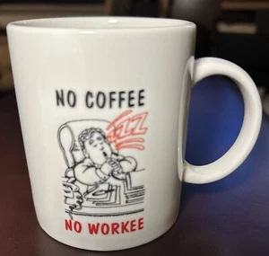 No Coffee No Workee White Ceramic Coffee Mug Tea Cup 12 oz - Picture 1 of 5