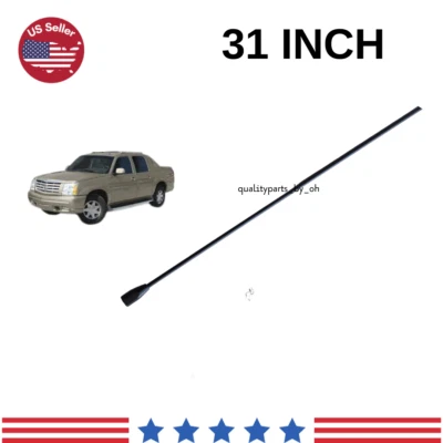 31''Antenna Replacement Mast Radio Am/Fm For Cadillac Escalade EXT2002-2006 - Image 1 of 2
