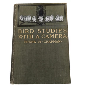 Bird Studies With A Camera by Frank M Chapman HC 1st ED D. Appleton & Co 1903 - Picture 1 of 19