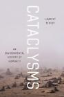 Cataclysms: An Environmental History of Humanity by Laurent Testot (English) Har
