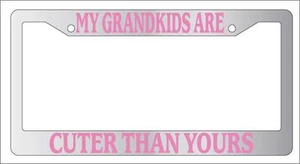 Chrome License Plate Frame My Grand Kids ARE CUTER THAN YOURS (Pink) Auto - Picture 1 of 1