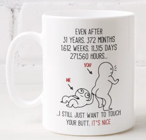 31 Year Wedding Anniversary Gift Touch Your Butt Coffee Mug For Husband Wife - Picture 1 of 7