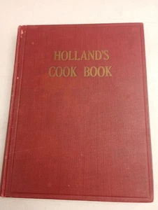 HOLLAND'S COOK BOOK Compiled by MRS E V TURNER 9th Edition 1930 Recipes - Picture 1 of 23
