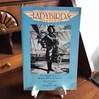 LADYBIRDS: THE UNTOLD STORY OF WOMEN PILOTS IN AMERICA By Henry M. Holden Good