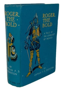 F. S. Brereton. Roger the Bold: A Tale of the Conquest of Mexico - Picture 1 of 4