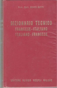 R. DENTI: DIZIONARIO TECNICO FRANCESE - ITALIANO _ ITALIANO - FRANCESE _ HOEPLI - Bild 1 von 1