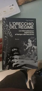L'ORECCHIO DEL REGIME LE INTERCETTAZIONI TELEFONICHE  FASCISMO guspini mursia - Picture 1 of 1