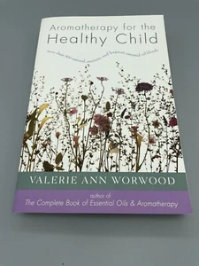 Aromatherapy For The Healthy Child Book By Valerie Ann Worwood - Foto 1 di 4