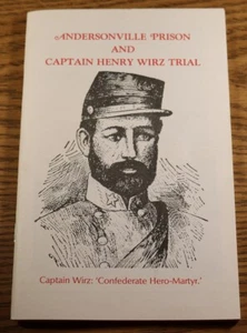 ANDERSONVILLE PRISON Captain Henry Wirz Trial Confederate Camp Sumter Georgia - Imagen 1 de 2