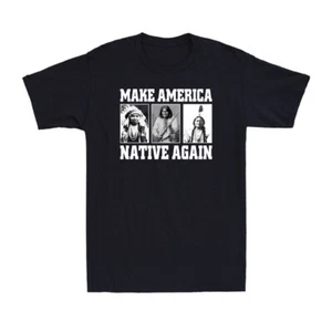 Make America Native Again Funny American Indians Great Vintage Men's T-shirt - Picture 1 of 3