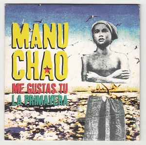 *** MANU CHAO _ Me Gustas Tu / La Primavera *** CD Audio Single - 2001 - Picture 1 of 2