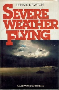 Severe Weather Flying 1983 Dennis Newton Piloting Meteorology in Aeronautics - Foto 1 di 2