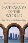 Gateways To The World Port Cities In The Persian G