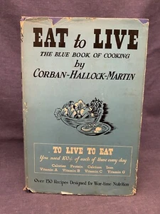 1943 Review Copy MS Mill Co EAT TO LIVE Blue Book of Cooking Recipe Corban HC DJ - Imagen 1 de 9