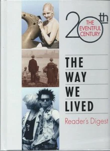 The Way We Lived : The Eventful 20th Century (1999) Reader's Digest - Foto 1 di 1