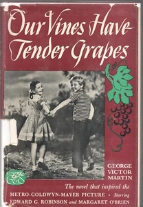 OUR VINES HAVE TENDER GRAPES by GEORGE VICTOR MARTIN Grosset Dunlap 1940 1945 - Picture 1 of 3