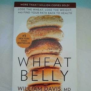 Wheat Belly: Lose the Wheat, Lose the Weight, and Find Your Path Back to Health - Picture 1 of 4