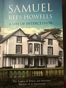 SAMUEL REES HOWELLS, A LIFE OF INTERCESSION: THE LEGACY OF By Richard A. Maton - Imagen 1 de 8