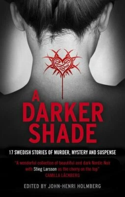 A Darker Shade: 17 Swedish stories of murder, mystery and suspense including a s - Image 1 of 2