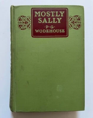 P.G. WODEHOUSE - Mostly Sally - Antique HC 1923 1st US edition George H. Doran - Image 1 of 4
