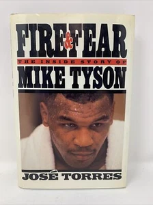 Fire and Fear : The Inside Story of Mike Tyson by José Torres SIGNED 1st HOF HC - Picture 1 of 6