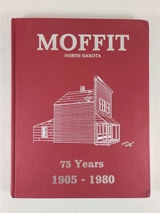 Moffit North Dakota 75 Years 1905-1980 ~ History Committee Hardcover Illustrated - Picture 1 of 16