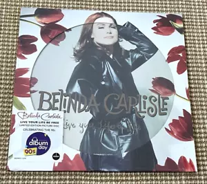 Belinda Carlisle - live your life be free - VINYL PICTURE DISC LP - NAD '23 - NM - Picture 1 of 10