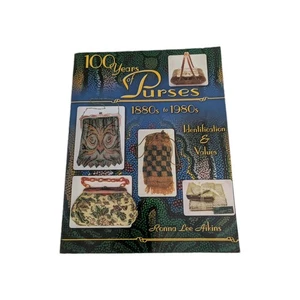 100 Years Of Purses 1880s To 1980s : Identification & Values by Ronna Lee Aikins - Picture 1 of 5