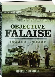 OBJECTIVE FALAISE: 8 August 1944-16 August 1944 WW II - Foto 1 di 1
