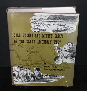 Gold Rushes and Mining Camps of the Early American West by Fisher, Holmes (1990) - Picture 1 of 3