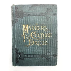 Manners Culture and Dress of the Best American Society Richard Wells 1893 HC - Picture 1 of 12