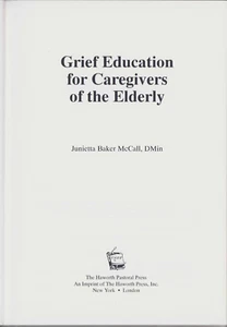Grief Education for Caregivers of the Elderly by Harold G. Koenig and... - Picture 1 of 1